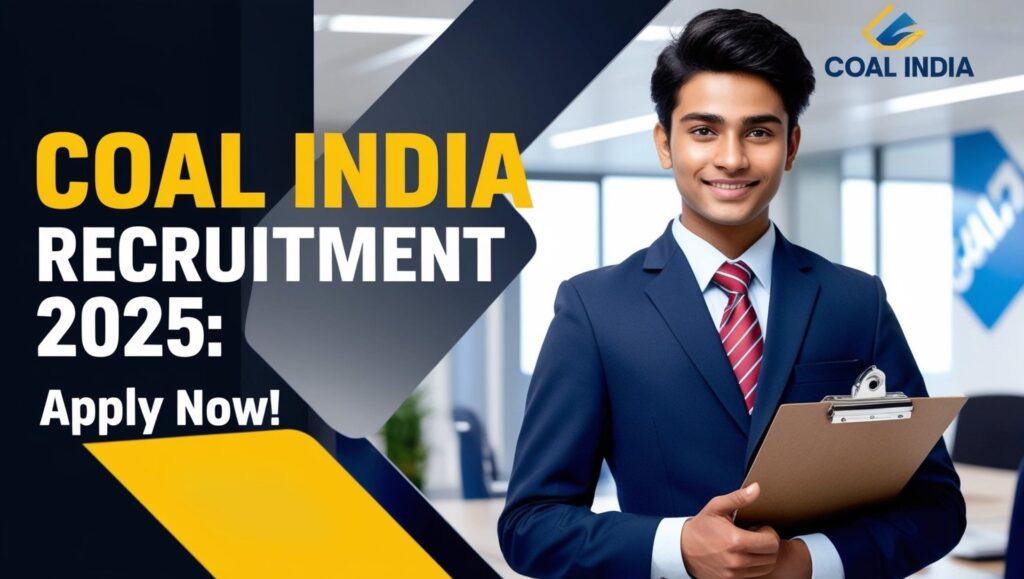 Coal India Recruitment 2025: Latest Notification, Eligibility, and Apply Online Details